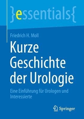 Friedrich H. Moll - Kurze Geschichte der Urologie, Häftad