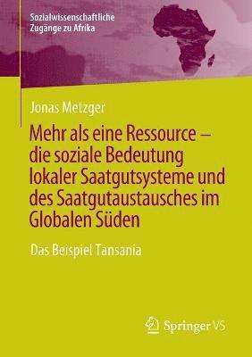 bokomslag Mehr als eine Ressource - die soziale Bedeutung lokaler Saatgutsysteme und des Saatgutaustausches im Globalen Sden