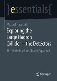 bokomslag Exploring the Large Hadron Collider - the Detectors