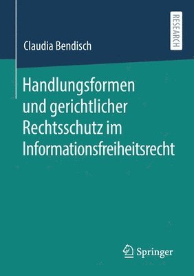 bokomslag Handlungsformen und gerichtlicher Rechtsschutz im Informationsfreiheitsrecht