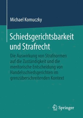 Michael Komuczky - Schiedsgerichtsbarkeit und Strafrecht, Häftad
