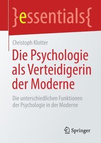 bokomslag Die Psychologie als Verteidigerin der Moderne