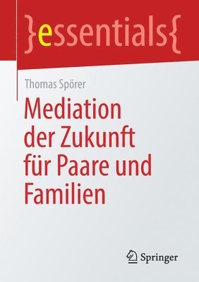 Thomas Spörer - Mediation der Zukunft für Paare und Familien, Häftad