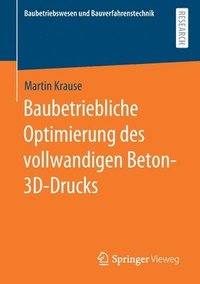 bokomslag Baubetriebliche Optimierung des vollwandigen Beton-3D-Drucks