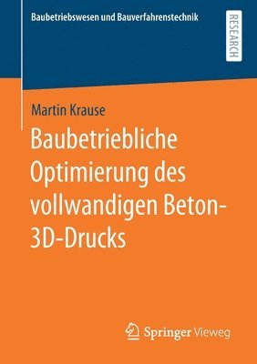 bokomslag Baubetriebliche Optimierung des vollwandigen Beton-3D-Drucks