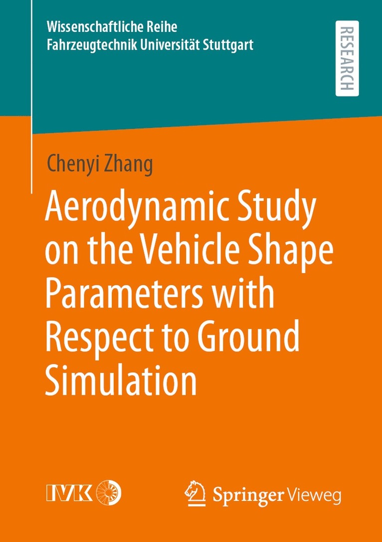 Chenyi Zhang - Aerodynamic Study on the Vehicle Shape Parameters with Respect to Ground Simulation, Häftad