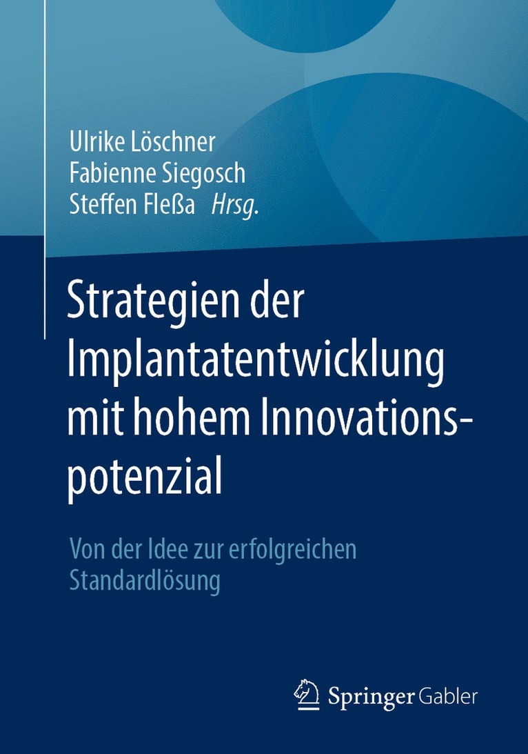 Ulrike Löschner, Fabienne Siegosch, Steffen Fleßa - Strategien der Implantatentwicklung mit hohem Innovationspotenzial, Häftad