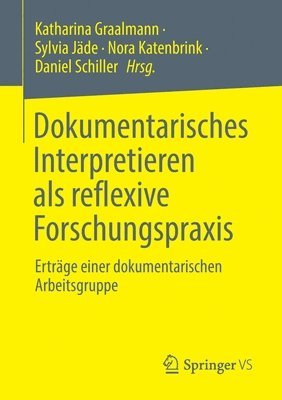 Dokumentarisches Interpretieren als reflexive Forschungspraxis 1