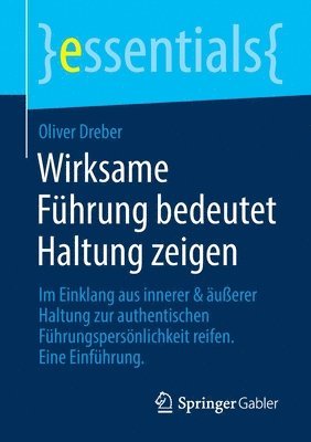 bokomslag Wirksame Fhrung bedeutet Haltung zeigen