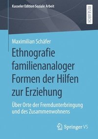 bokomslag Ethnografie familienanaloger Formen der Hilfen zur Erziehung