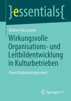 bokomslag Wirkungsvolle Organisations- und Leitbildentwicklung in Kulturbetrieben