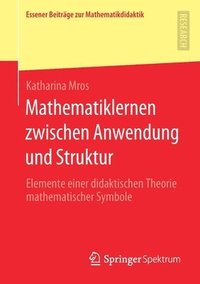bokomslag Mathematiklernen zwischen Anwendung und Struktur