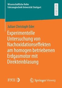 bokomslag Experimentelle Untersuchung von Nachoxidationseffekten am homogen betriebenen Erdgasmotor mit Direkteinblasung