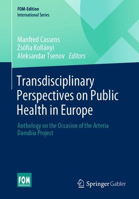 Manfred Cassens, Zsófia Kollányi, Aleksandar Tsenov, Zsofia Kollanyi - Transdisciplinary Perspectives on Public Health in Europe, Häftad