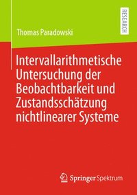 bokomslag Intervallarithmetische Untersuchung der Beobachtbarkeit und Zustandsschtzung nichtlinearer Systeme