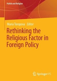 bokomslag Rethinking the Religious Factor in Foreign Policy