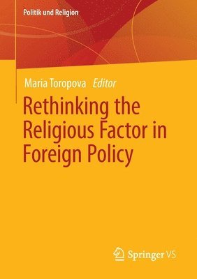 Maria Toropova - Rethinking the Religious Factor in Foreign Policy, Häftad