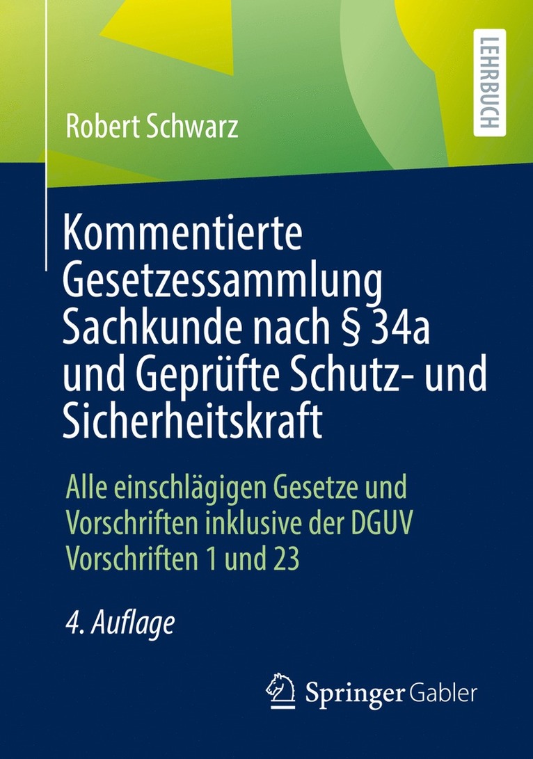 Kommentierte Gesetzessammlung Sachkunde nach 34a und Geprfte Schutz- und Sicherheitskraft 1