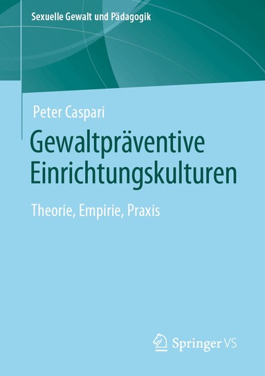 Peter Caspari - Gewaltpräventive Einrichtungskulturen, Häftad