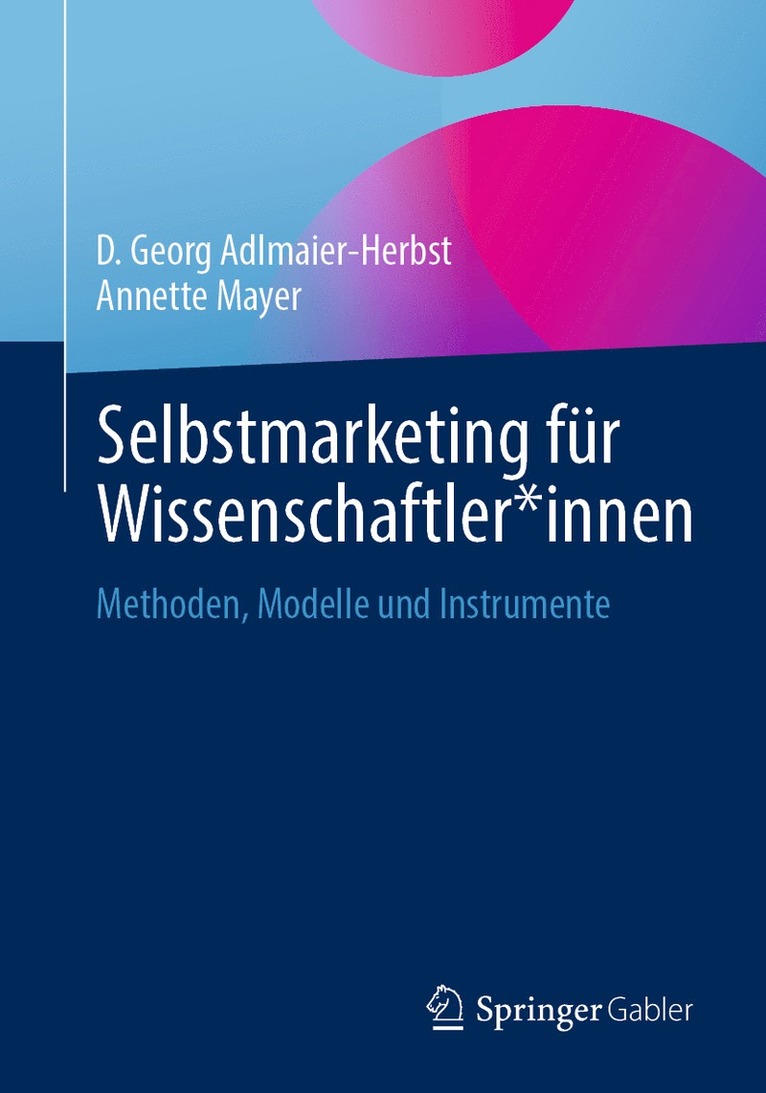 D. Georg Adlmaier-Herbst, Annette Mayer - Selbstmarketing für Wissenschaftler*innen, Häftad