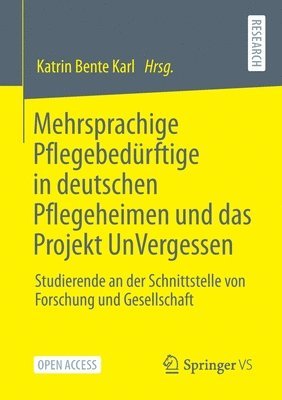 Mehrsprachige Pflegebedrftige in deutschen Pflegeheimen und das Projekt UnVergessen 1