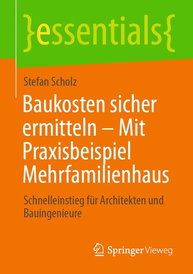 bokomslag Baukosten sicher ermitteln  Mit Praxisbeispiel Mehrfamilienhaus