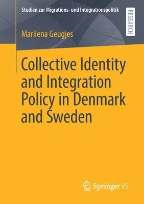 Collective Identity and Integration Policy in Denmark and Sweden 1