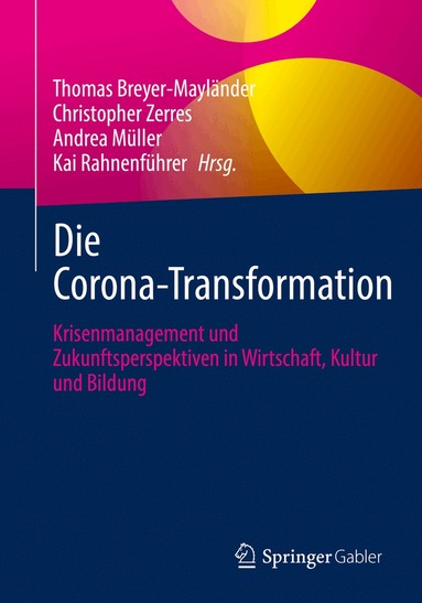 Thomas Breyer-Mayländer, Christopher Zerres, Andrea Müller, Kai Rahnenführer - Die Corona-Transformation, Häftad
