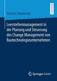 bokomslag Leerstellenmanagement in der Planung und Steuerung des Change Management von Bautechnologieunternehmen