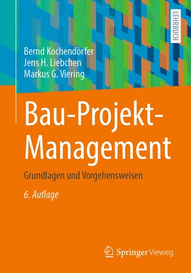 Bernd Kochendörfer, Jens H. Liebchen, Markus G. Viering - Bau-Projekt-Management, Häftad