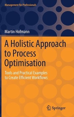 bokomslag A Holistic Approach to Process Optimisation