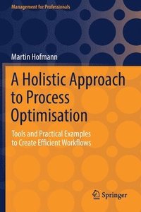 bokomslag A Holistic Approach to Process Optimisation