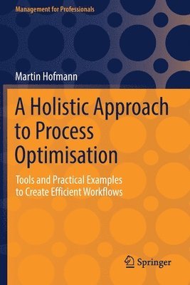 A Holistic Approach to Process Optimisation 1