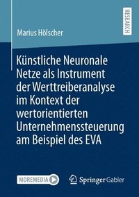 bokomslag Knstliche Neuronale Netze als Instrument der Werttreiberanalyse im Kontext der wertorientierten Unternehmenssteuerung am Beispiel des EVA