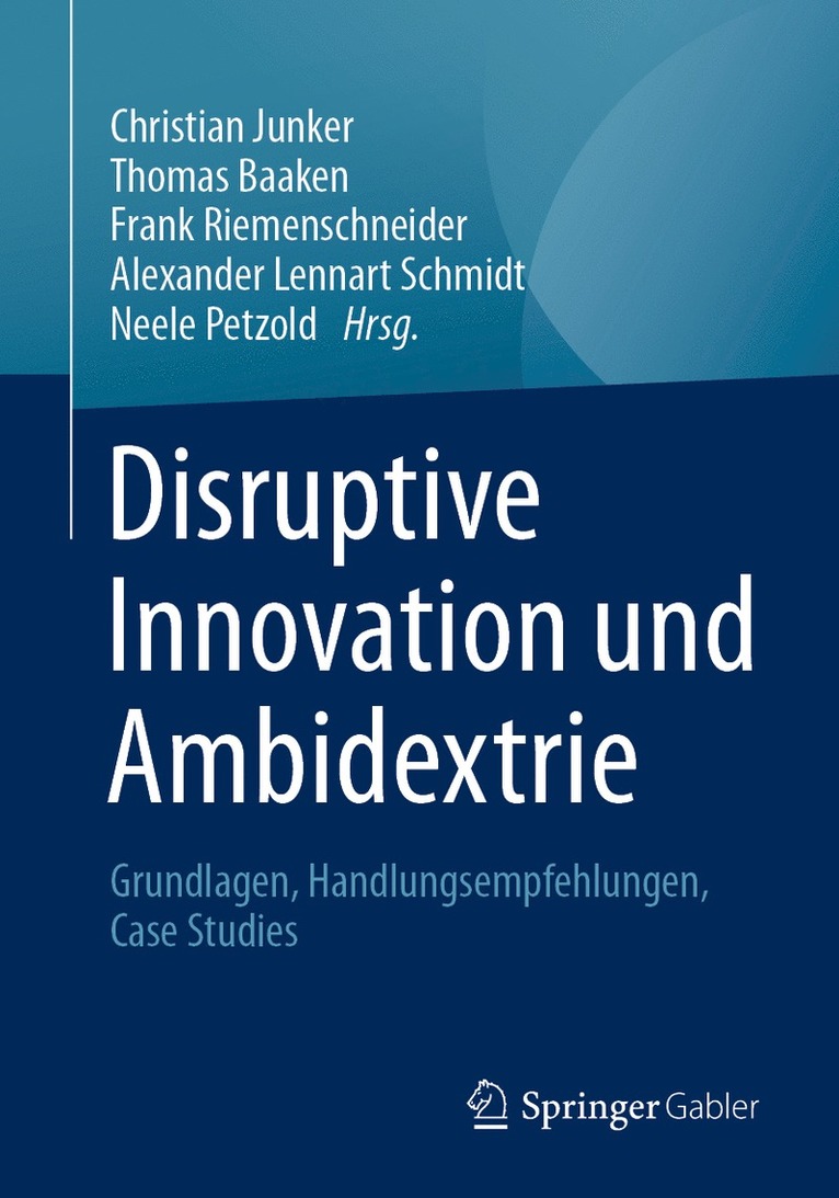 Christian Junker, Thomas Baaken, Frank Riemenschneider, Alexander Lennart Schmidt, Neele Petzold - Disruptive Innovation und Ambidextrie, Häftad