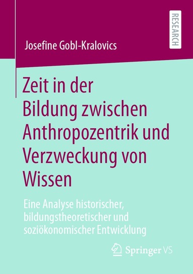 bokomslag Zeit in der Bildung zwischen Anthropozentrik und Verzweckung von Wissen