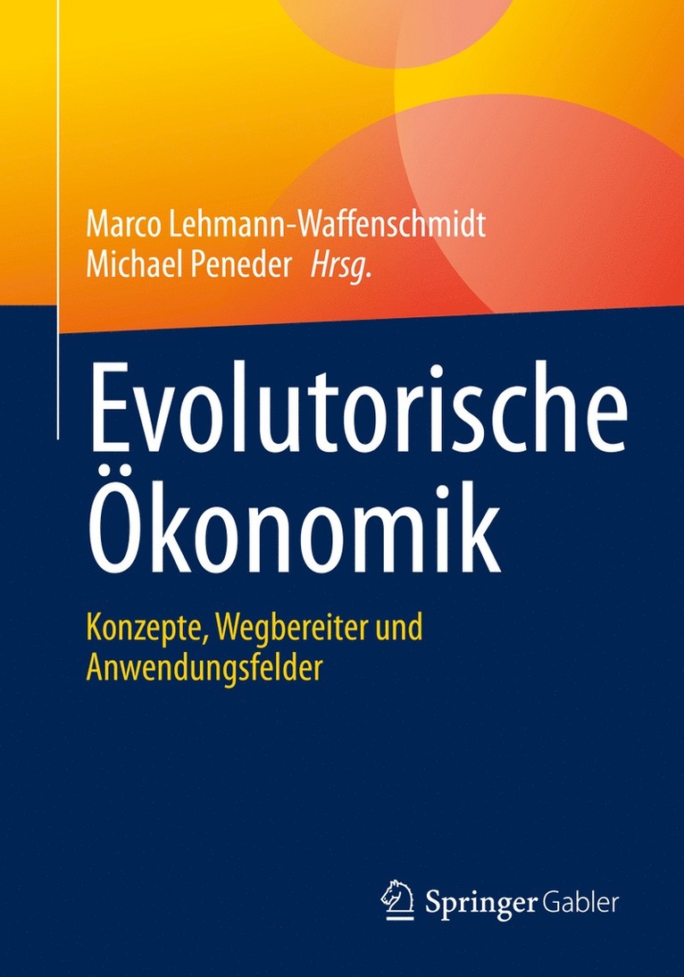 Marco Lehmann-Waffenschmidt, Michael Peneder - Evolutorische Ökonomik, Häftad