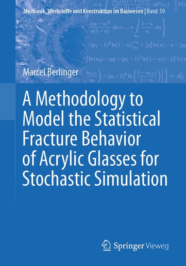 Marcel Berlinger - Methodology to Model the Statistical Fracture Behavior of Acrylic Glasses for Stochastic Simulation, Häftad