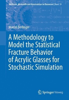 Methodology to Model the Statistical Fracture Behavior of Acrylic Glasses for Stochastic Simulation 1
