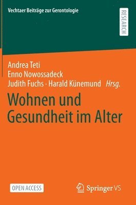 Andrea Teti, Enno Nowossadeck, Judith Fuchs, Harald Künemund - Wohnen und Gesundheit im Alter, Inbunden