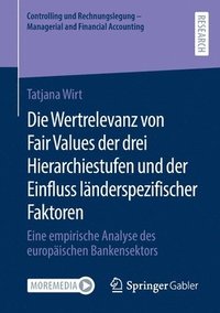 bokomslag Die Wertrelevanz von Fair Values der drei Hierarchiestufen und der Einfluss lnderspezifischer Faktoren