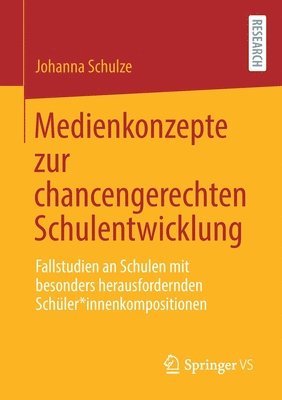 Johanna Schulze - Medienkonzepte zur chancengerechten Schulentwicklung, Häftad