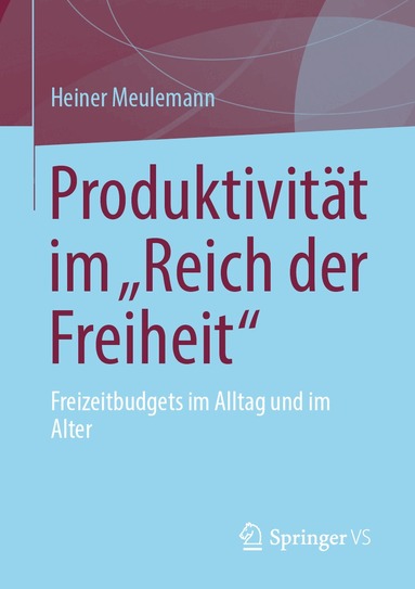 Heiner Meulemann - Produktivität im „Reich der Freiheit“, Häftad