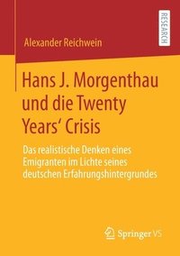 bokomslag Hans J. Morgenthau und die Twenty Years Crisis