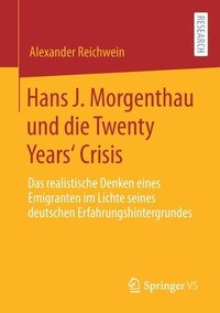 bokomslag Hans J. Morgenthau und die Twenty Years' Crisis