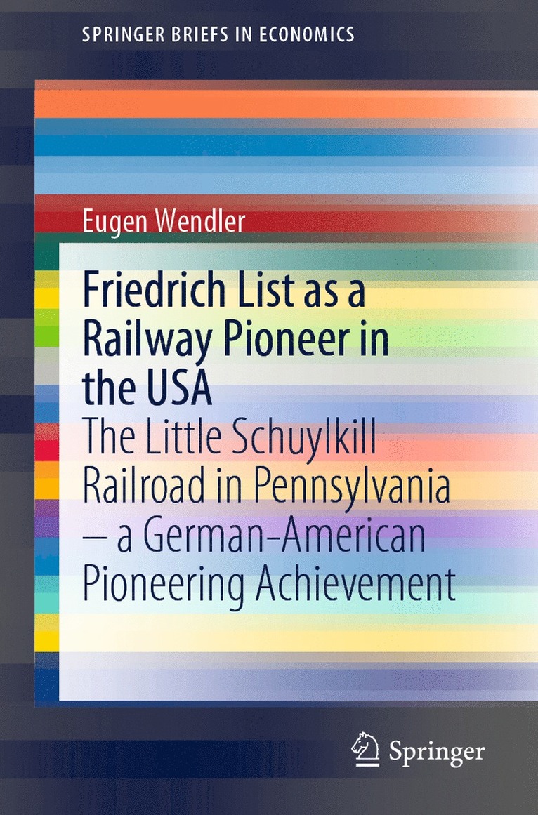 Eugen Wendler - Friedrich List as a Railway Pioneer in the USA, Häftad