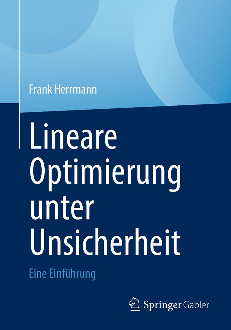 Frank Herrmann - Lineare Optimierung unter Unsicherheit, Häftad