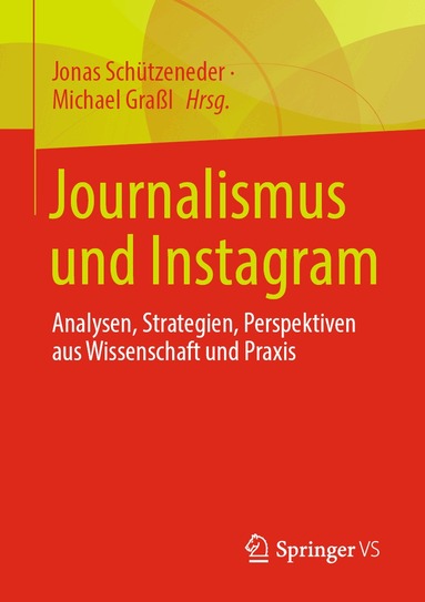 Jonas Schützeneder, Michael Graßl - Journalismus und Instagram, Häftad