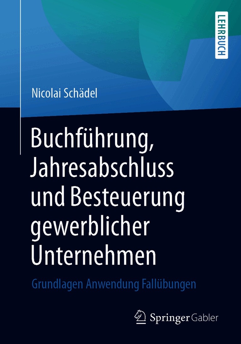 Nicolai Schädel, Nicolai Schadel - Buchführung, Jahresabschluss und Besteuerung gewerblicher Unternehmen, Häftad