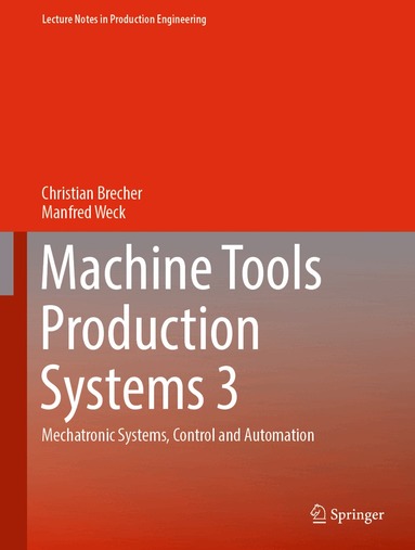 Christian Brecher, Manfred Weck - Machine Tools Production Systems 3, Inbunden